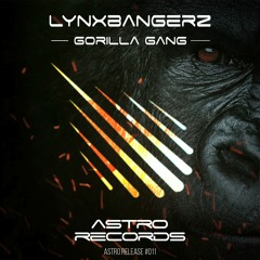 Lynxbangerz - Gorilla Gang (Original Mix)