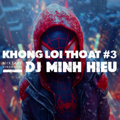 MIXTAPE | VINA HOUSE - KHÔNG LỐI THOÁT #3 - MINH HIẾU MIX