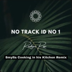Rüdiger Rose - No Track ID No 1 (Smylla Cooking in his Kitchen Remix) Master