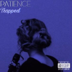 PATIENCE - Trapped (prod. by sasha)