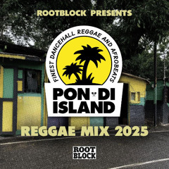 Pon Di Island Reggae Mix 2025 by Root Block