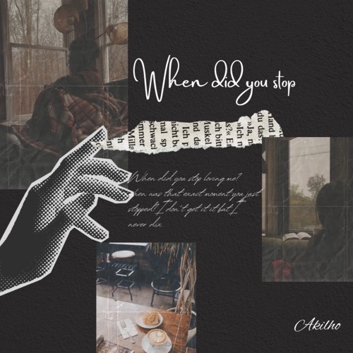 Akilho - When Did You Stop