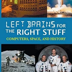 [Free] KINDLE √ Left Brains for the Right Stuff: Computers, Space, and History by  Hu