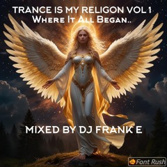 Trance Is My Religon Vol 1 - Where It All Began..