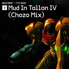 Mud Deep - Mud In Tallon IV (Chozo Mix)