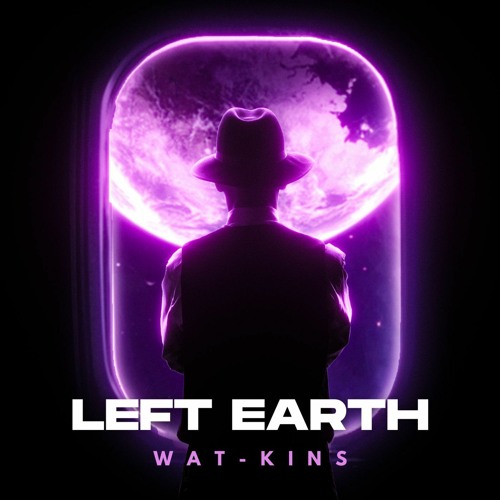 Wat - Kins - Left Earth [FREE DOWNLOAD]