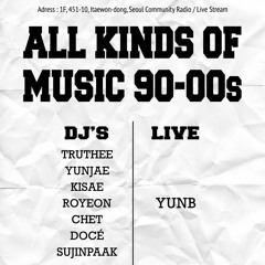 2022 - 02 - 11 ALL KINDS OF MUSIC 90 - 00s - Truthee