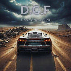 D.G.F (Don't Give A Fuck)