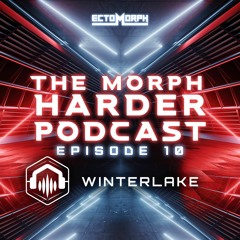 The Morph Harder Podcast: Episode 10 - WINTERLAKE