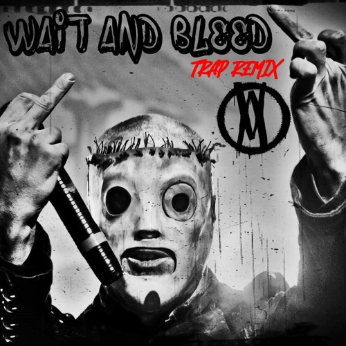 Wait & Bleed featuring Slipknot (Bootleg Demo)