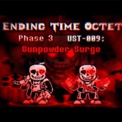Ending Time Octet UST_ 009 [Phase3] - Gunpowder Surge (Season 1)