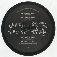 Cabin Luv Affair - Black Jukebox 37 | Exploited | Vinyl Only