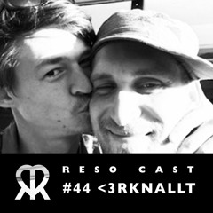 RSNZCAST 44 | <3rknallt