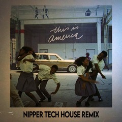 This Is America (Nipper House Mix) [FREE DOWNLOAD]