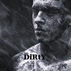 DiRtY