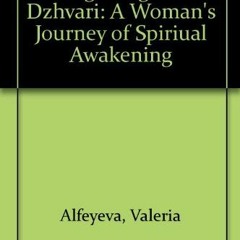 Open PDF Pilgrimage To Dzhvari: A Woman's Journey of Spiritual Awakening by  Valeria Alfeyeva
