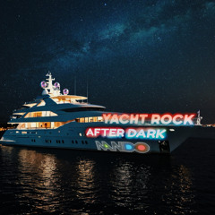 YACHT ROCK AFTER DARK