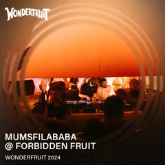 Mumsfilababa — Forbidden Fruit — Wonderfruit 2024