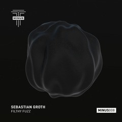 [MINUS008] Sebastian Groth - Genesis (Original Mix)