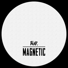 [FREE DL] : BLND. - Magnetic [Original Mix]