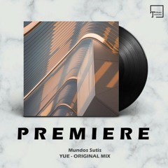 PREMIERE: Mundos Sutis - Yue (Original Mix) [SEVEN VILLAS MUSIC]