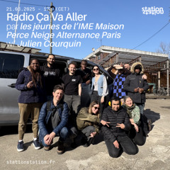 Radio Ca Va Aller #32 par Les Jeunes de L'IME Maison Perce Neige Alternance w/ Julien Courquin