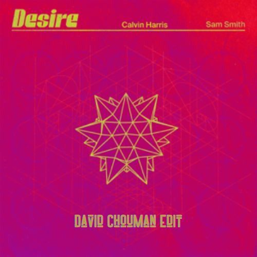 Don't Give Up On Desire (David Chouman Edit)