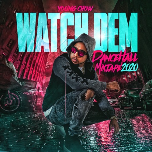 "WATCH DEM" DANCEHALL MIXTAPE 2020