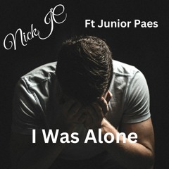 NickJC I Was Alone Ft Junior Paes