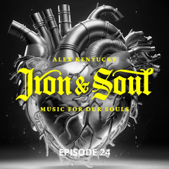 IRON&SOUL 024 Selected & Mixed by Alex Kentucky