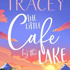 Download Book [PDF] The Little Cafe By The Lake (Escape To The Country Book 3)