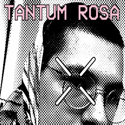 TANTUM ROSA