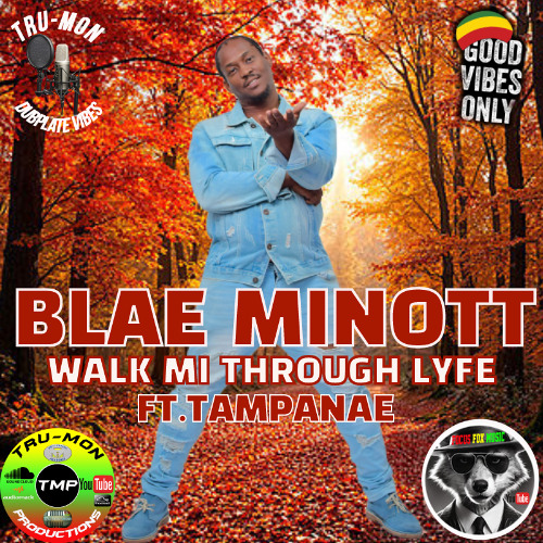 BLAE MINOTT - Walk Mi Through Lyfe / TruMon Dubplate