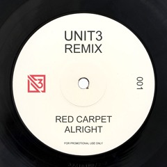 Red Carpet - Alright (Unit3 Remix)