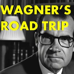 Wagners Failed Road Trip