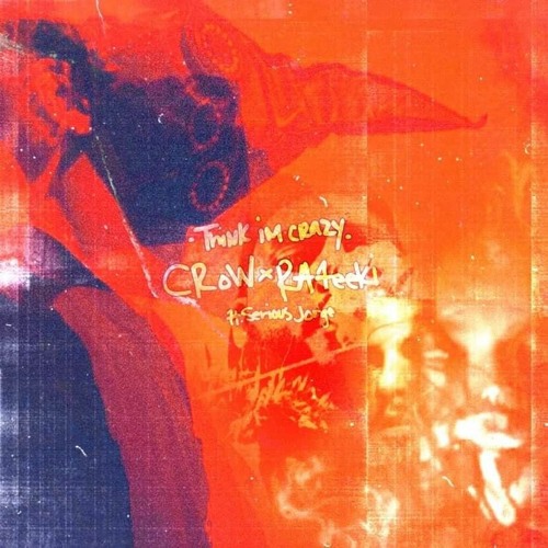 CRoW X RAfeeki - Think Im CRaZy Ft. Serious Jorge *FREE DL*