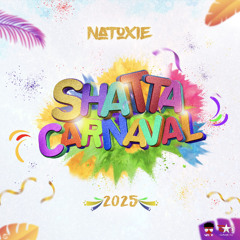 NATOXIE - SHATTA CARNAVAL 2025