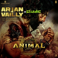 Arjan Vailly Remix | Animal | Ranbir Kapoor | Bhupinder Babbal | Dj Fluidic 2023