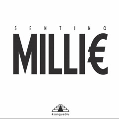 Sentino - MILLI€