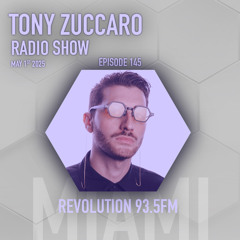 Tony Zuccaro Radio Show - EP145
