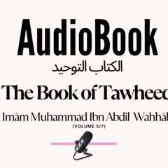 [AUDIOBOOK] Kitaabut Tawheed - Volume 4/7