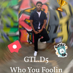Who You Foolin (Prod. Kel24k)
