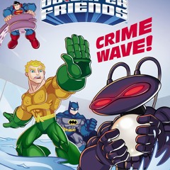 ⚡ PDF ⚡ Crime Wave (DC Super Friends) (Step into Reading) free