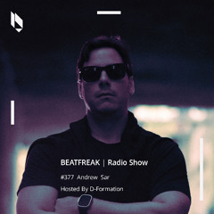 Beatfreak Radio Show By D-Formation #377 | Andrew Sar