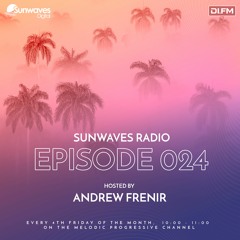 Sunwaves Radio 024 | Hosted by Andrew Frenir