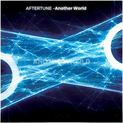 Aftertune - Another World (Original Mix)