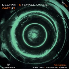 Deepart & Ysmael Amasis - Gate #3 (Original Mix)