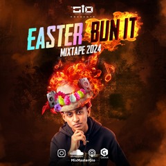 Dj Gio Presents The Easter BUN IT Mixtape! (Afro & Soca 2024)