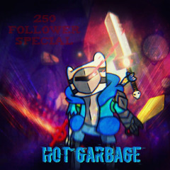 HOT GARBAGE (250 Follower Special!) [An Adventure Time Megalo] FOXIFIED