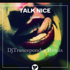 Talk Nice -Radio Edit (DjTranceponder Remix) SoundCloud Exclusive